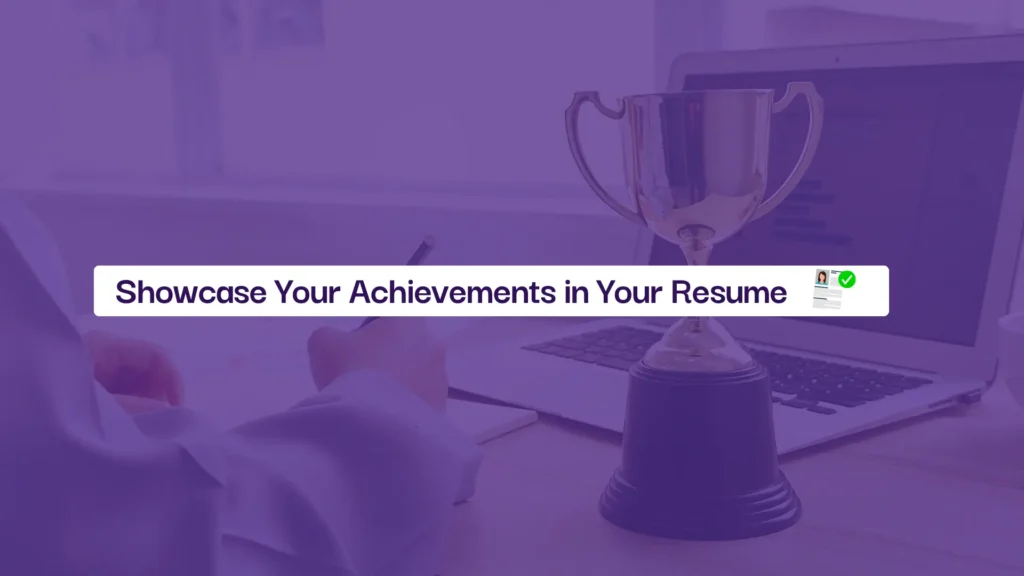 showcase your achievement on your resume
