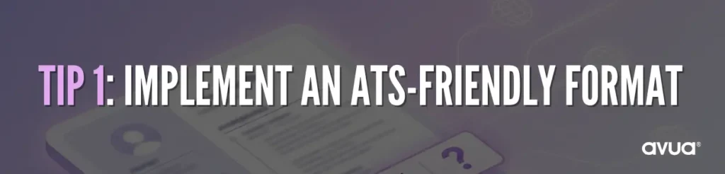 Implement an ATS-Friendly Format