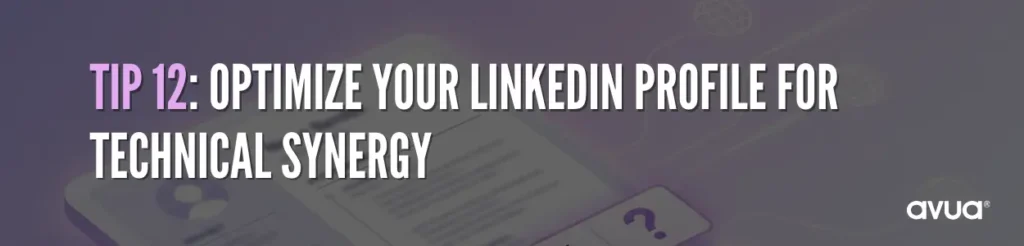 Optimize Your LinkedIn Profile for Technical Synergy