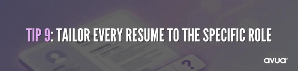 Tailor Every Resume to the Specific Role